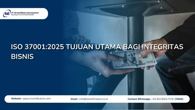 ISO 37001:2025 Tujuan Utama bagi Integritas Bisnis